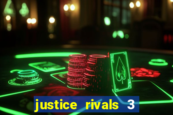 justice rivals 3 dinheiro infinito